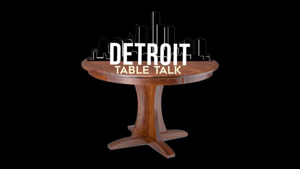 Detroit Table Talk