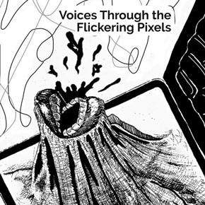 Voices Through the Flickering Pixels cover